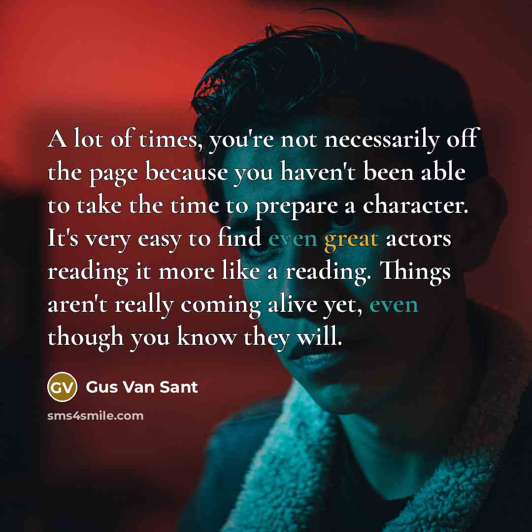 “A lot of times, you're not necessarily off the page…” quote by Gus Van Sant
