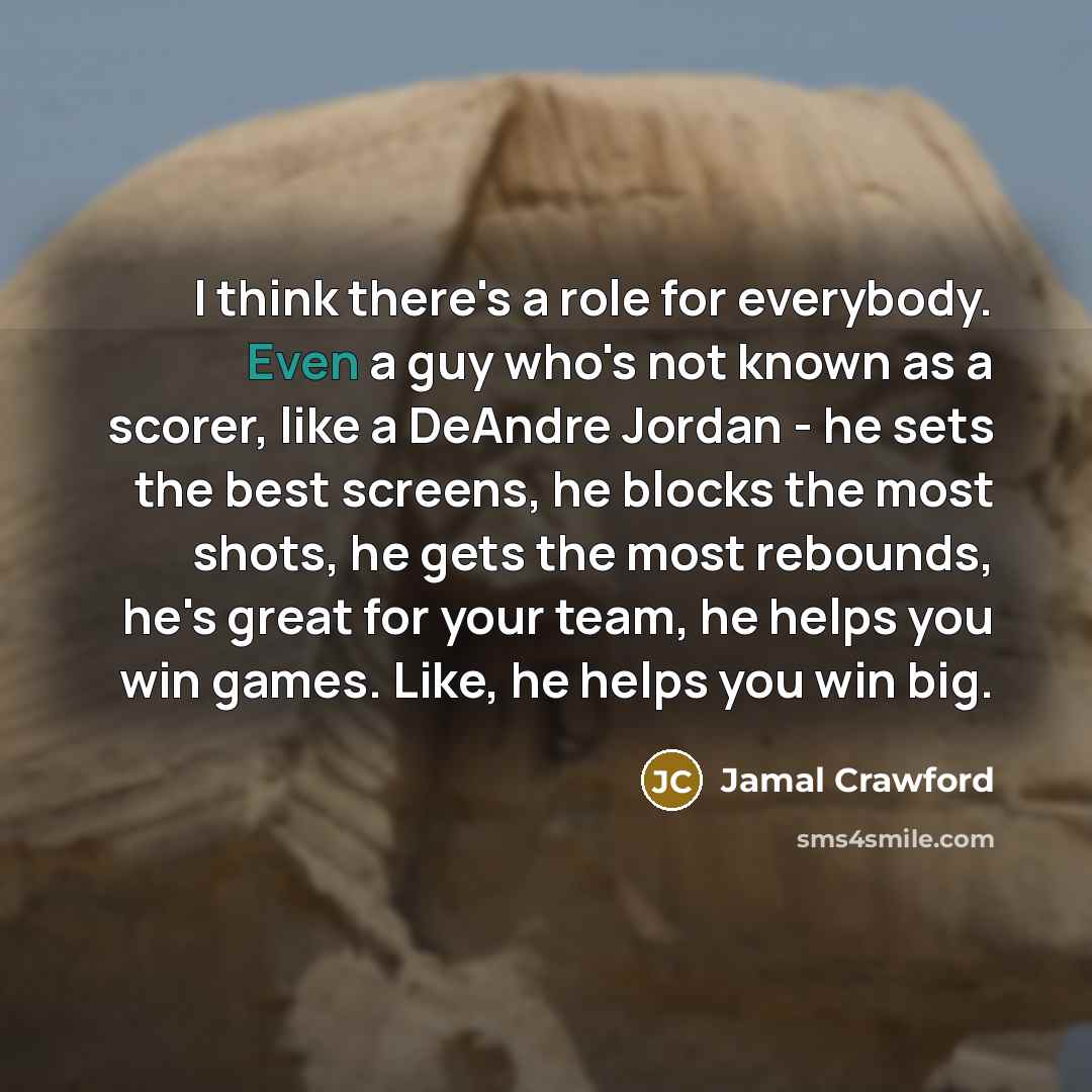 “I think there's a role for everybody. Even a guy…” quote by Jamal Crawford