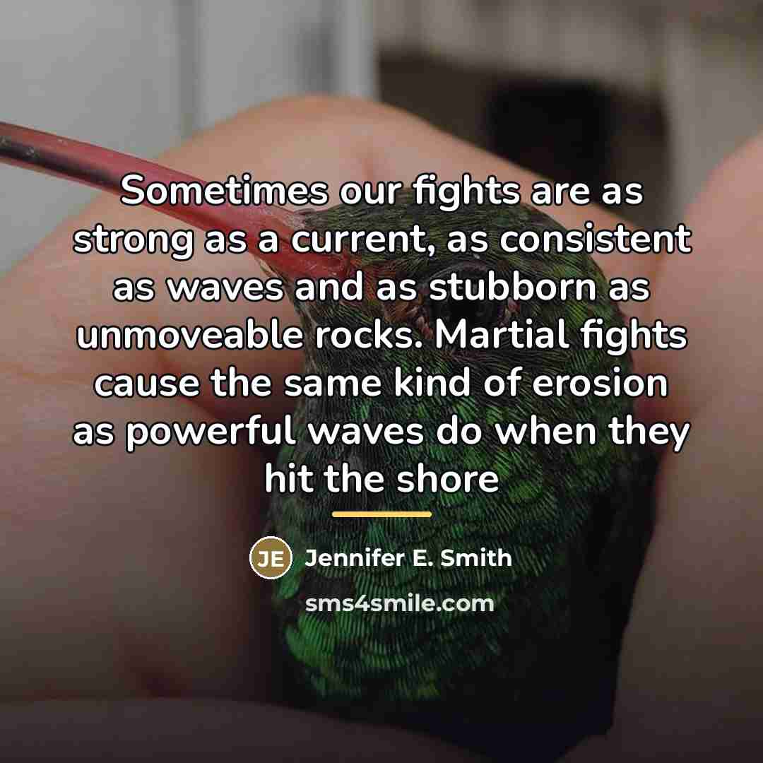 “Sometimes our fights are as strong as a current, as…” quote by Jennifer E. Smith