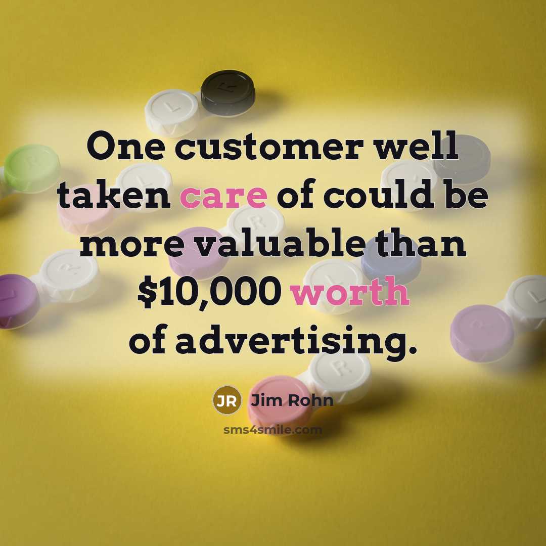 “One customer well taken care of could be more valuable…” quote by Jim Rohn