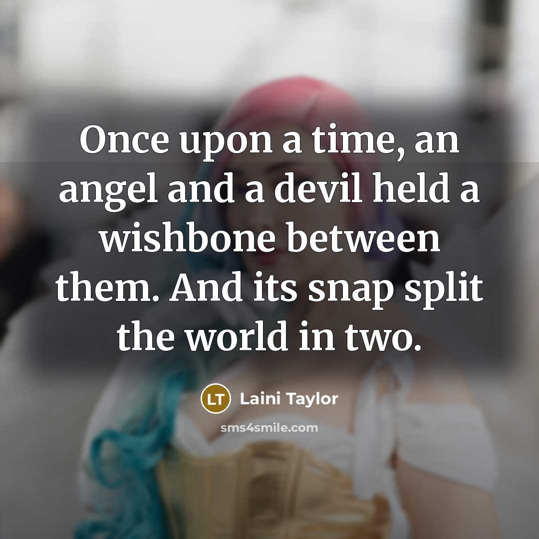 “Once upon a time, an angel and a devil held…” quote by Laini Taylor