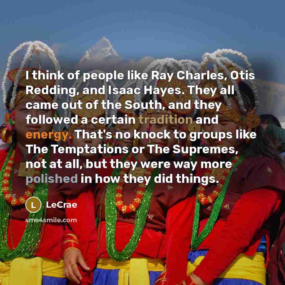 “I think of people like Ray Charles, Otis Redding, and…” quote by Lecrae