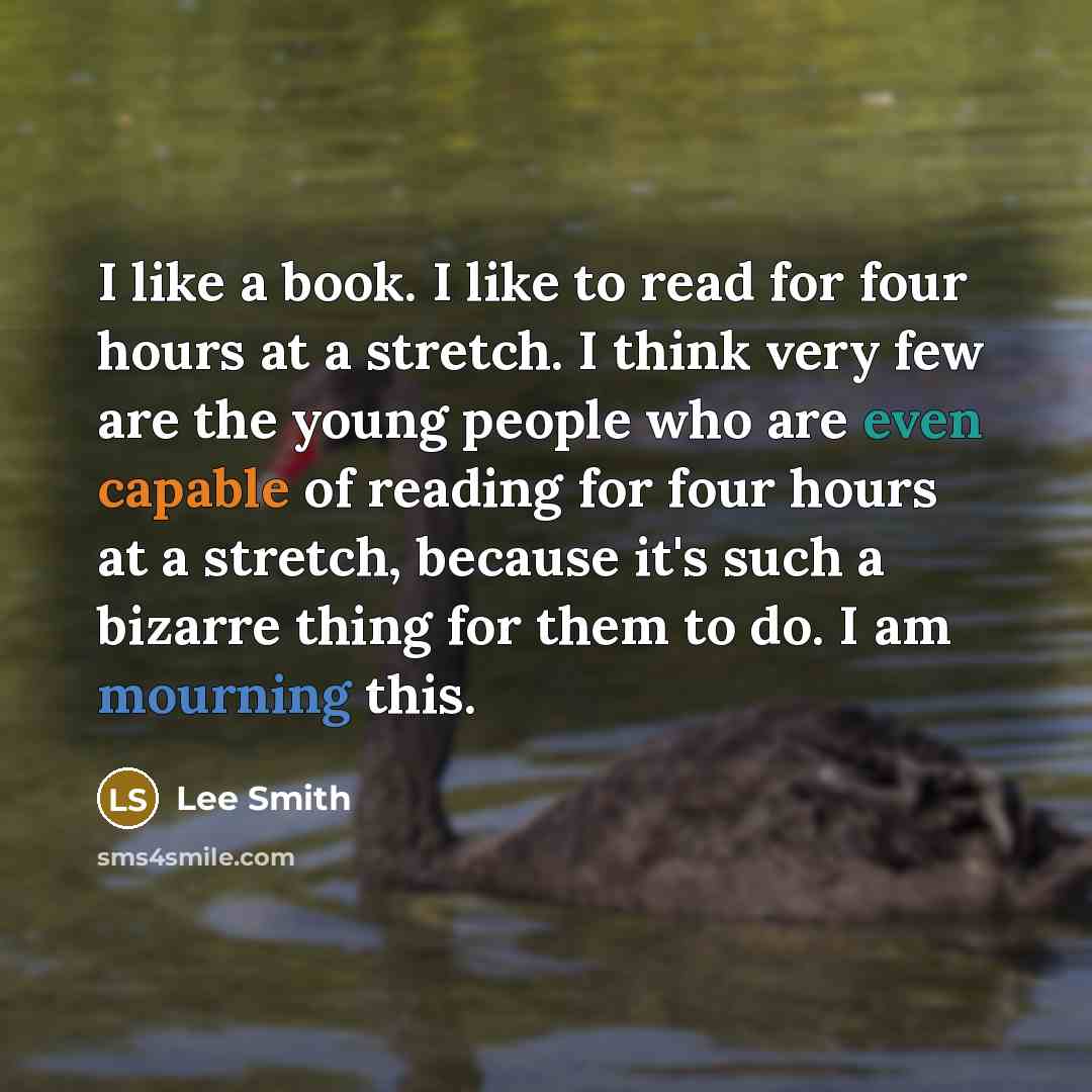 “I like a book. I like to read for four…” quote by Lee Smith
