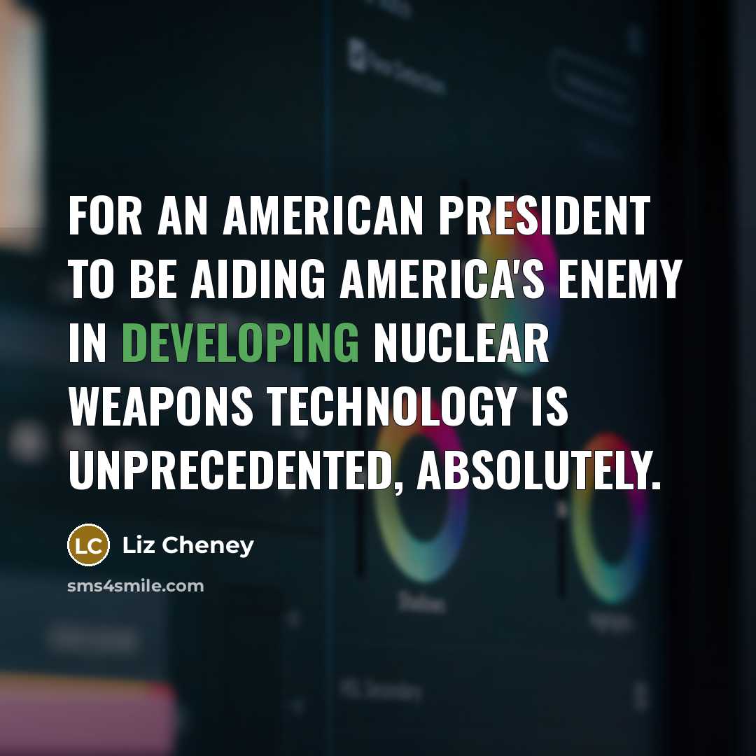 “For an American president to be aiding America's enemy in…” quote by Liz Cheney