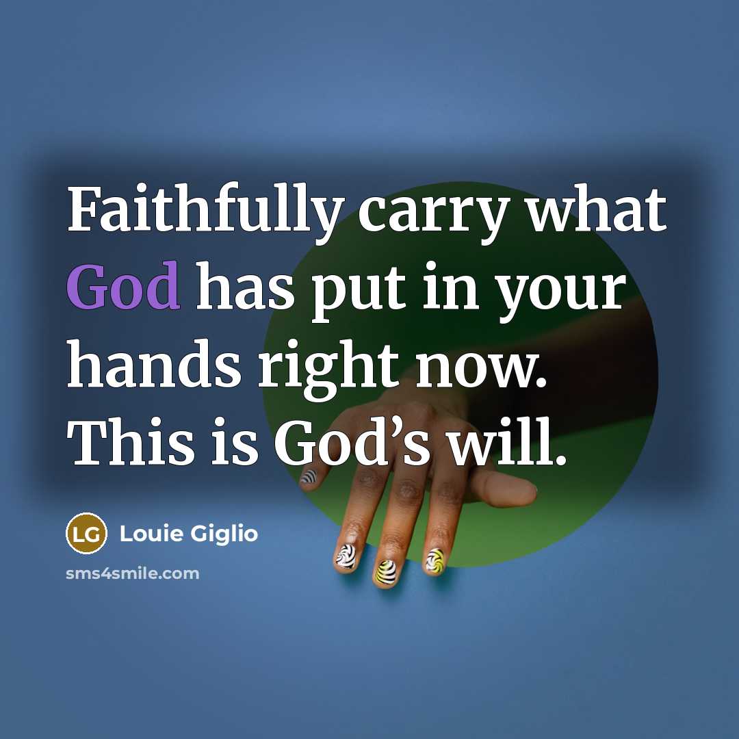 “Faithfully carry what God has put in your hands right…” quote by Louie Giglio