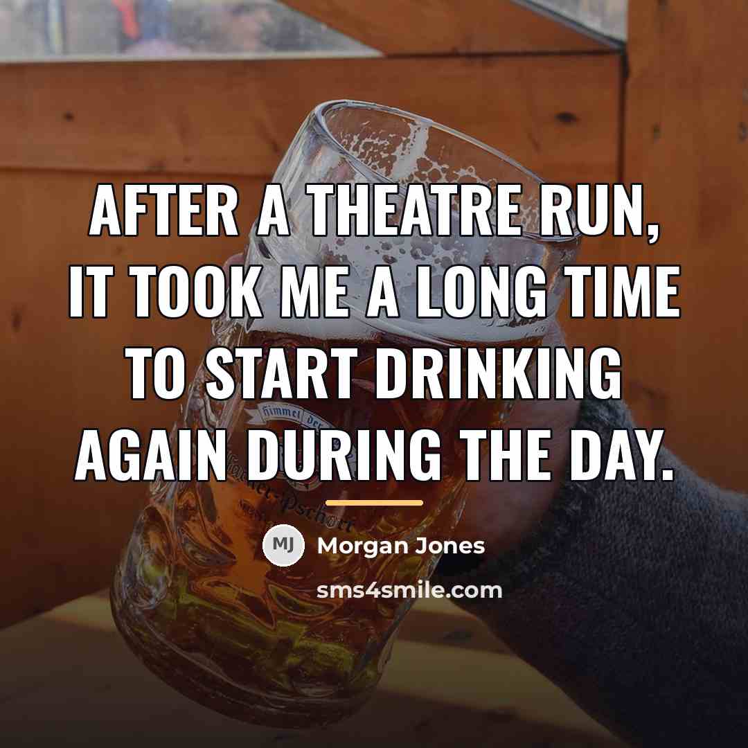 “After a theatre run, it took me a long time…” quote by Anonymous