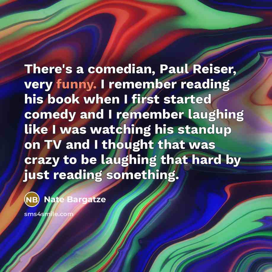 “There's a comedian, Paul Reiser, very funny. I remember reading…” quote by Nate Bargatze