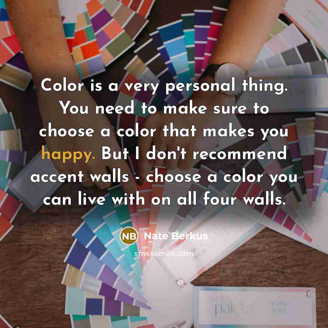 “Color is a very personal thing. You need to make…” quote by Nate Berkus