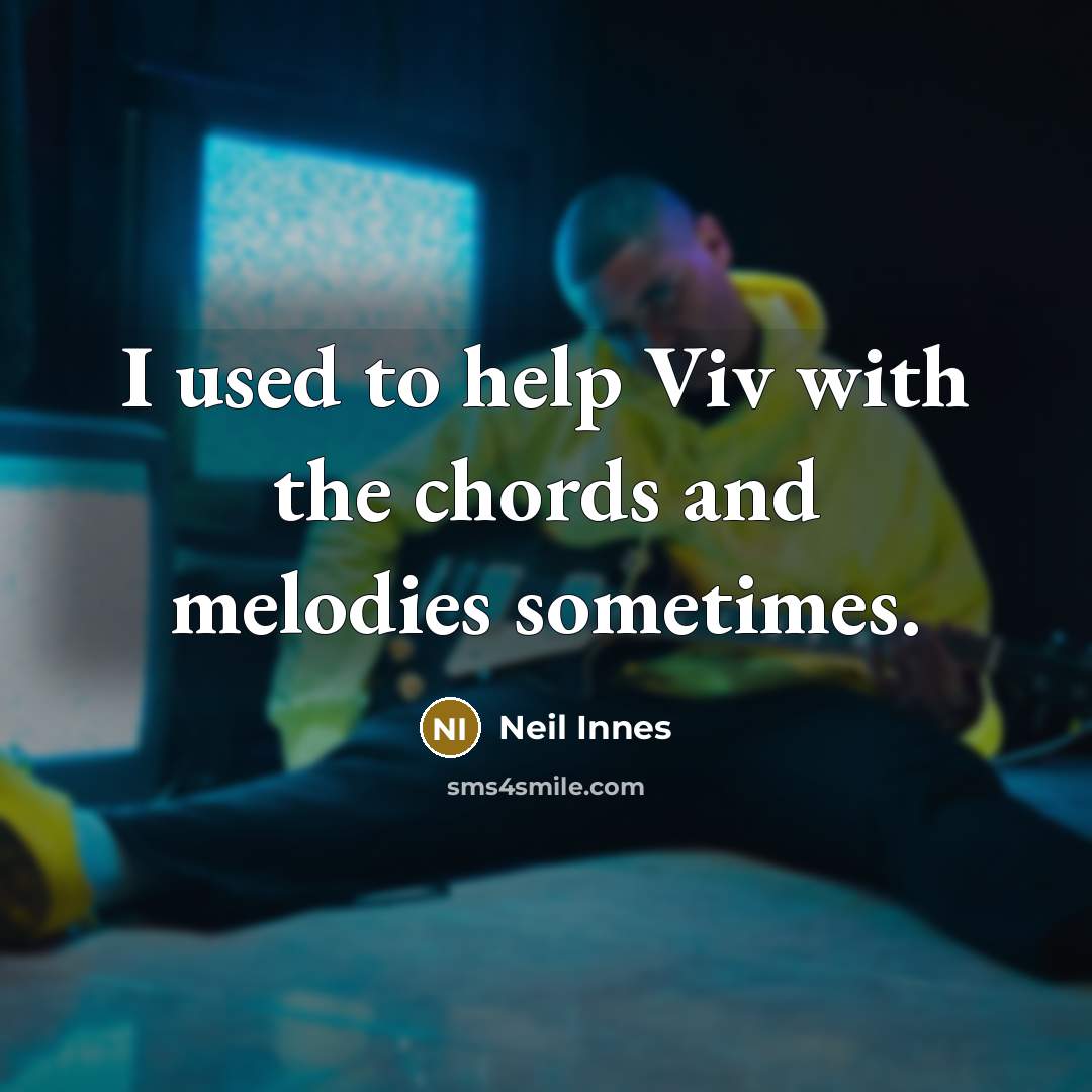“I used to help Viv with the chords and melodies…” quote by Neil Innes