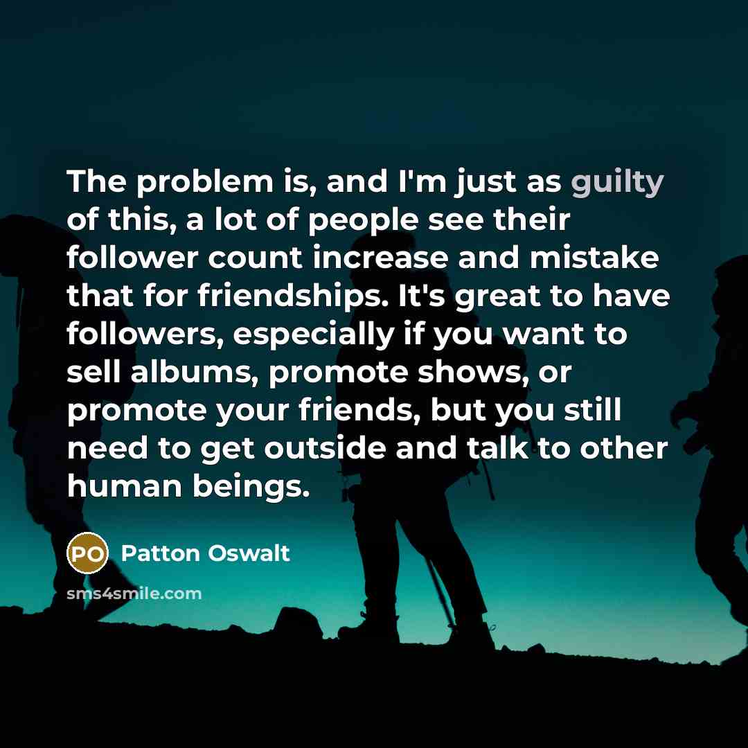 “The problem is, and I'm just as guilty of this,…” quote by Patton Oswalt