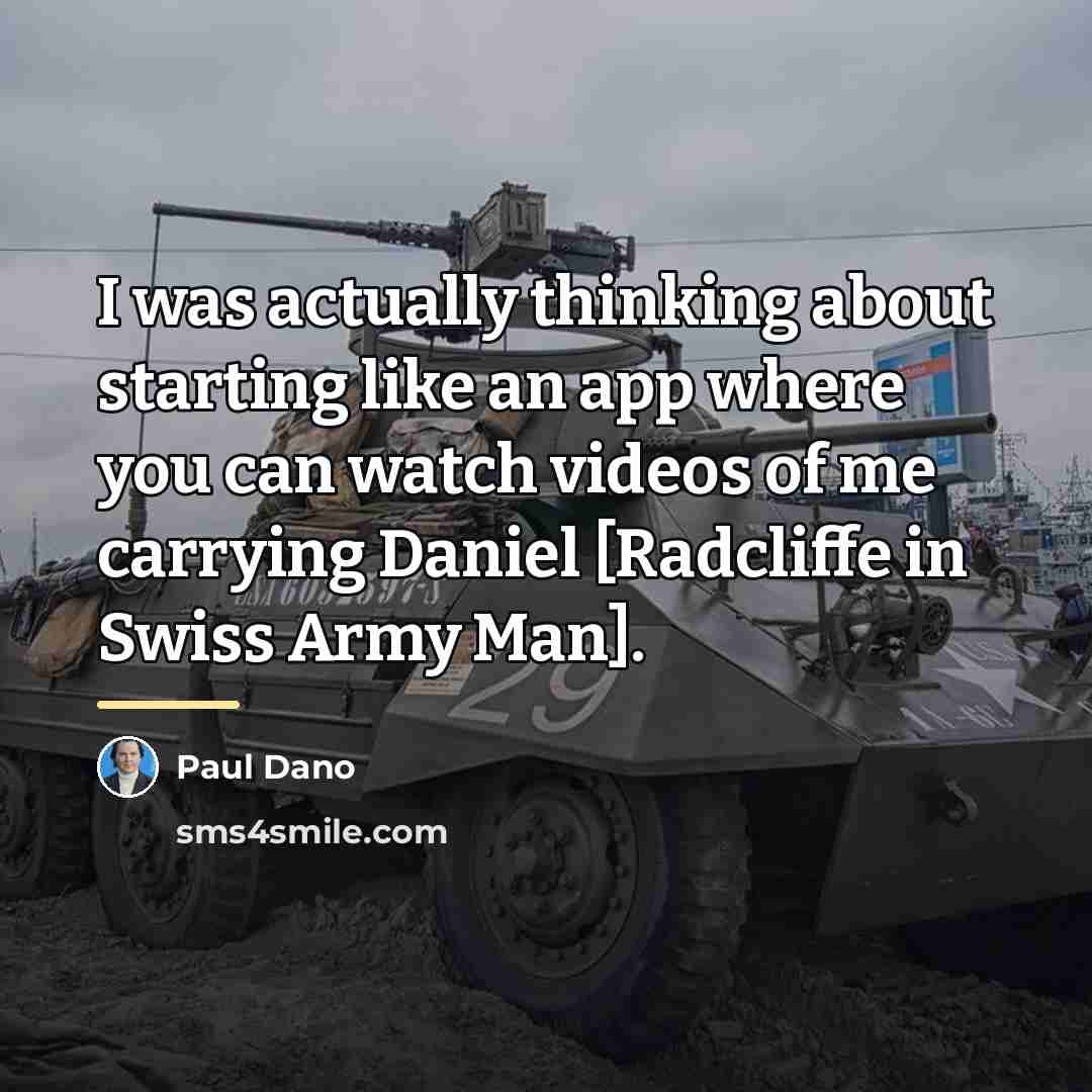 “I was actually thinking about starting like an app where…” quote by Paul Dano