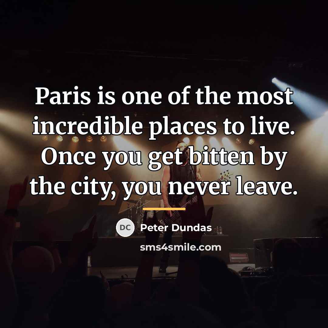 “Paris is one of the most incredible places to live.…” quote by Peter Dundas