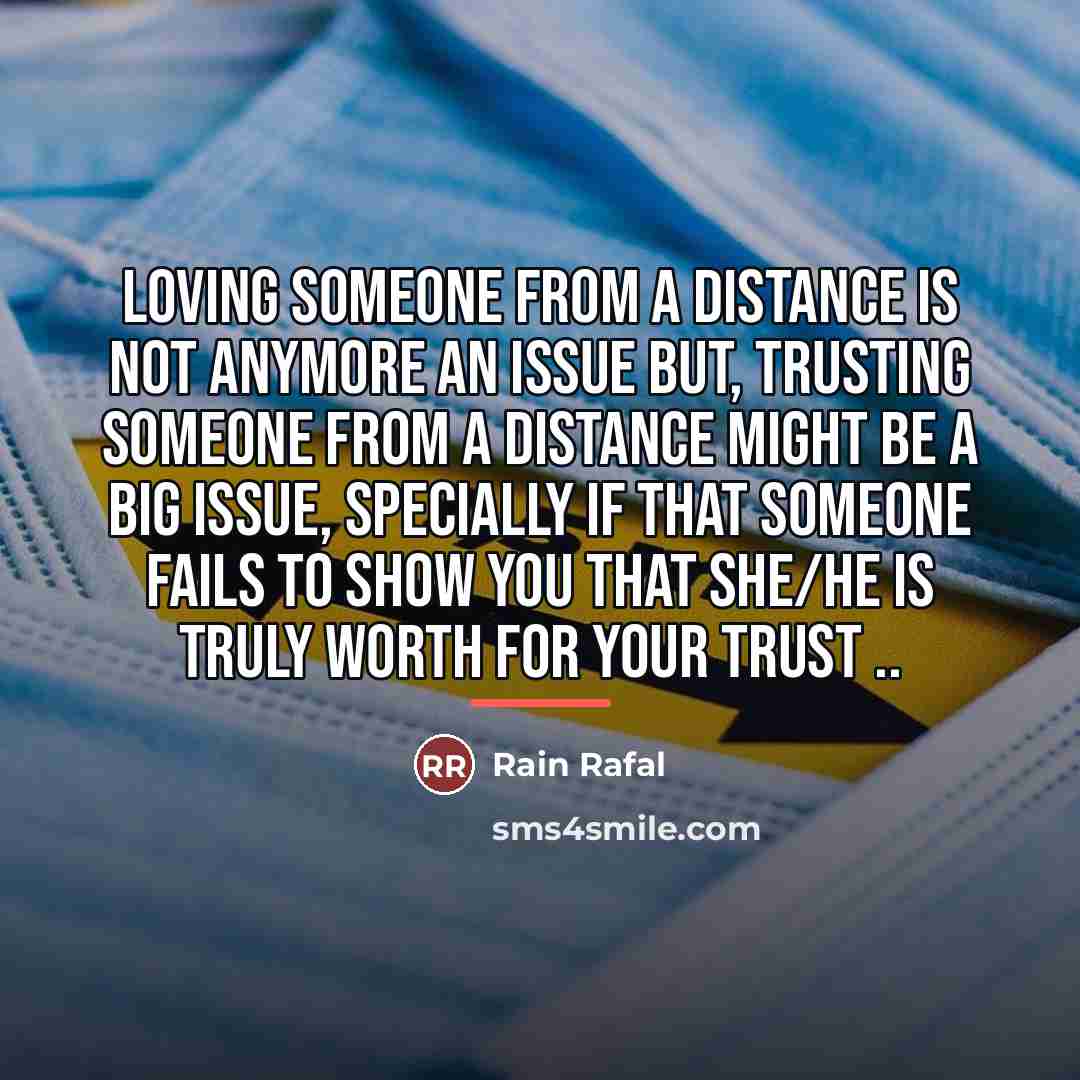 “Loving someone from a distance is not anymore an issue…” quote by Rain Rafal
