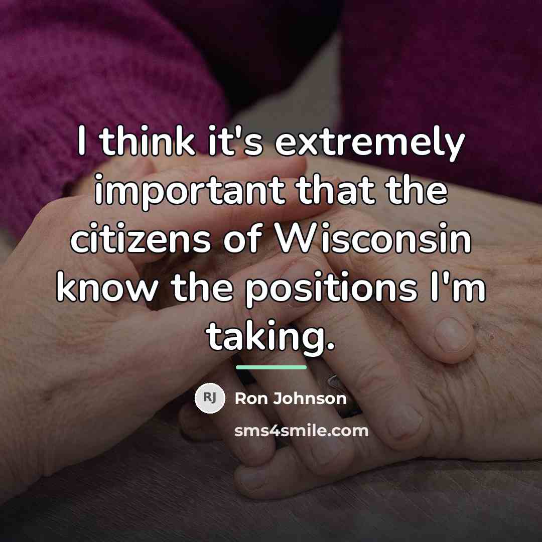 “I think it's extremely important that the citizens of Wisconsin…” quote by Ron Johnson