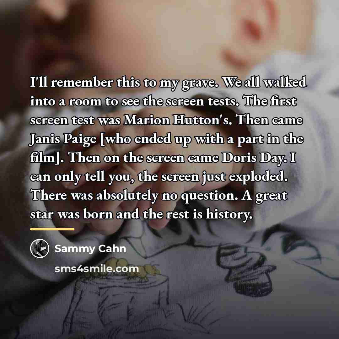 “I'll remember this to my grave. We all walked into…” quote by Sammy Cahn
