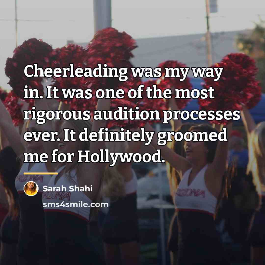“Cheerleading was my way in. It was one of the…” quote by Sarah Shahi