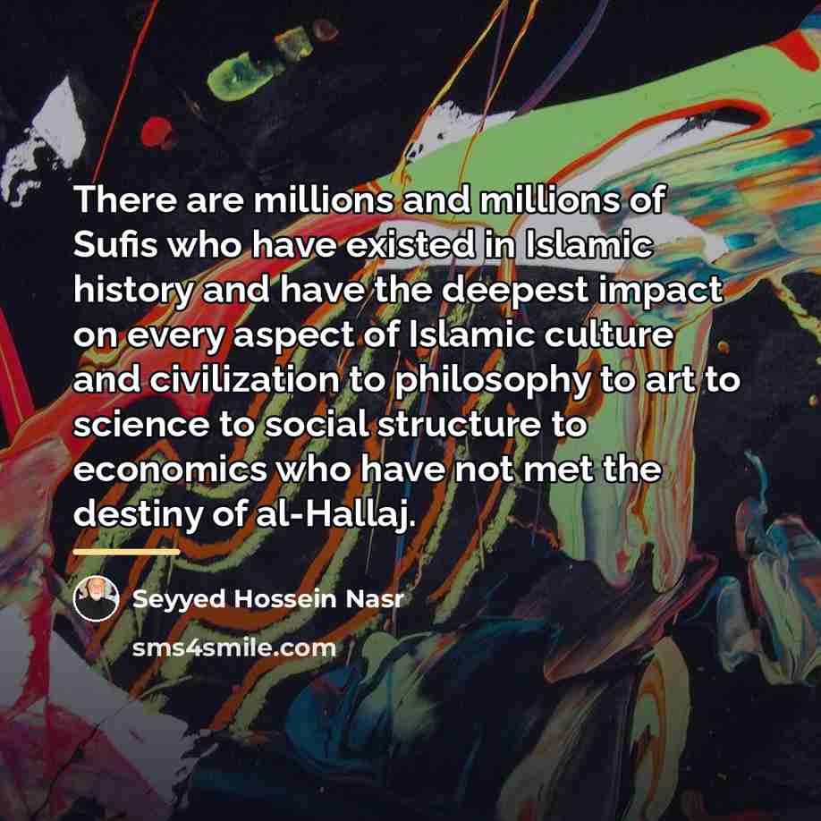 “There are millions and millions of Sufis who have existed…” quote by Seyyed Hossein Nasr