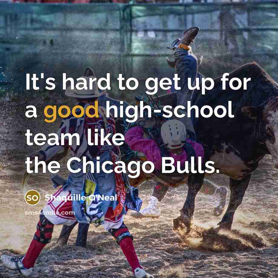 “It's hard to get up for a good high-school team…” quote by Shaquille O'Neal