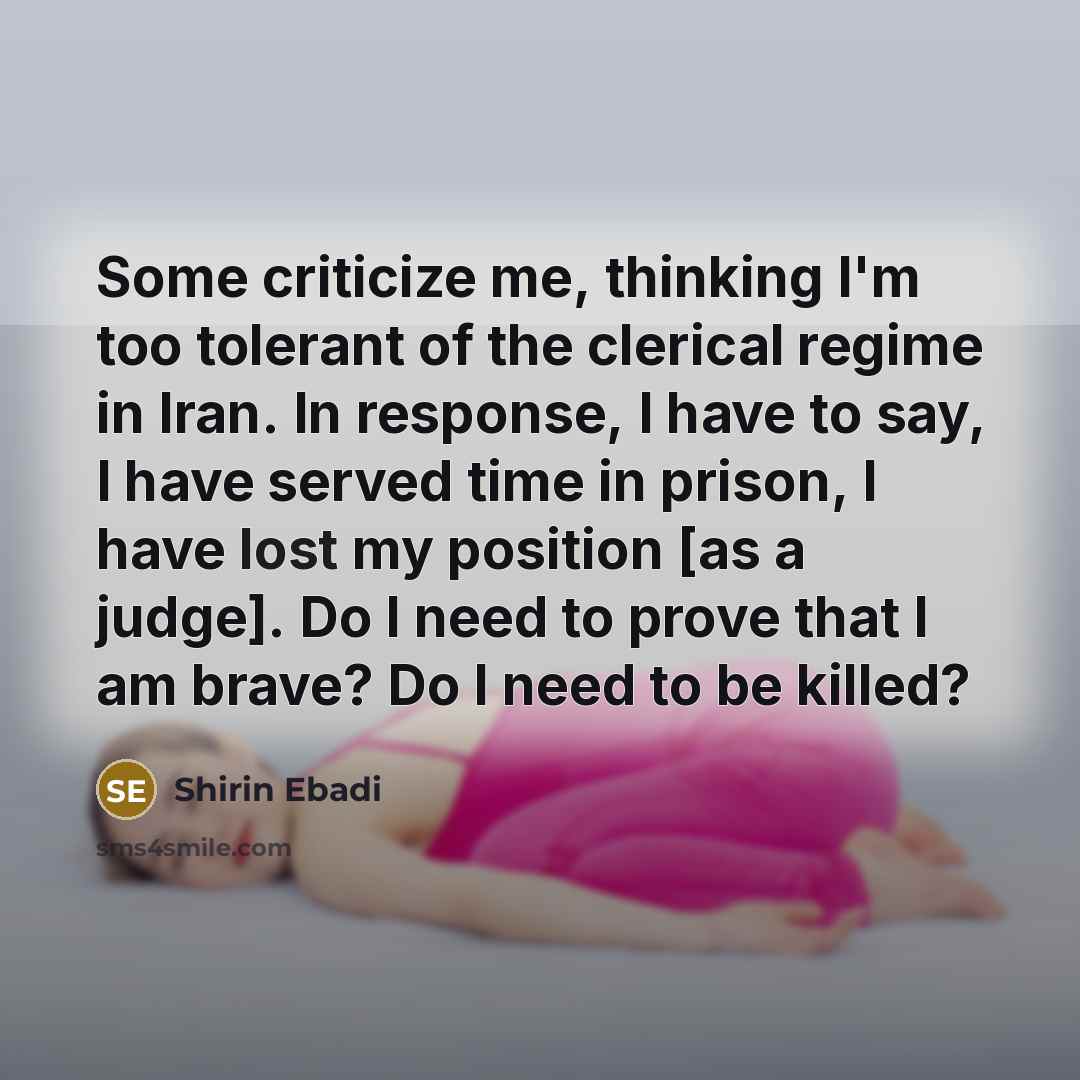 “Some criticize me, thinking I'm too tolerant of the clerical…” quote by Shirin Ebadi