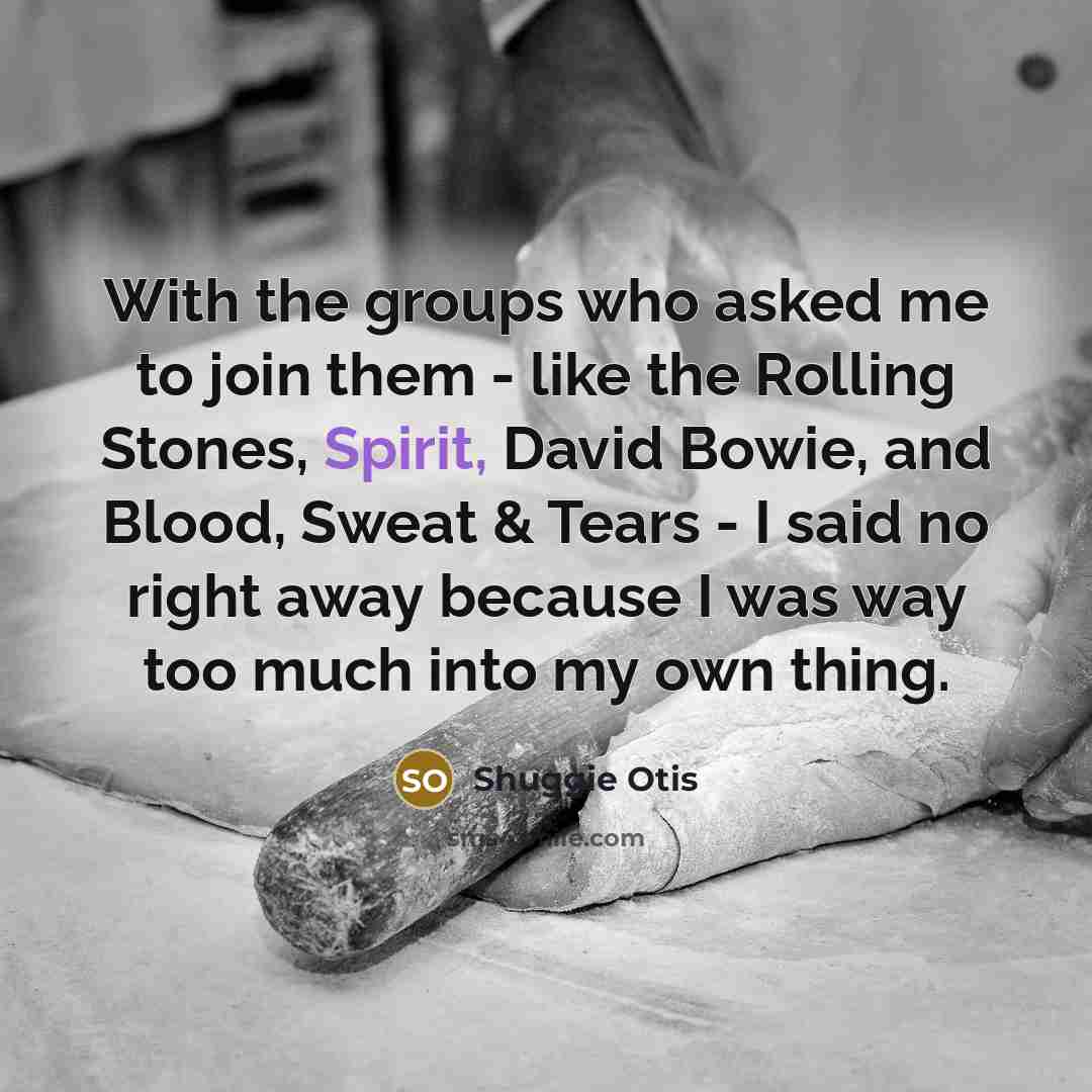 “With the groups who asked me to join them -…” quote by Shuggie Otis