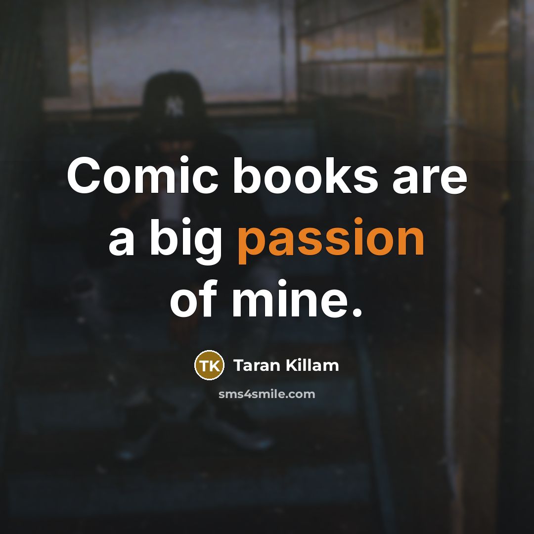 “Comic books are a big passion of mine.…” quote by Taran Killam
