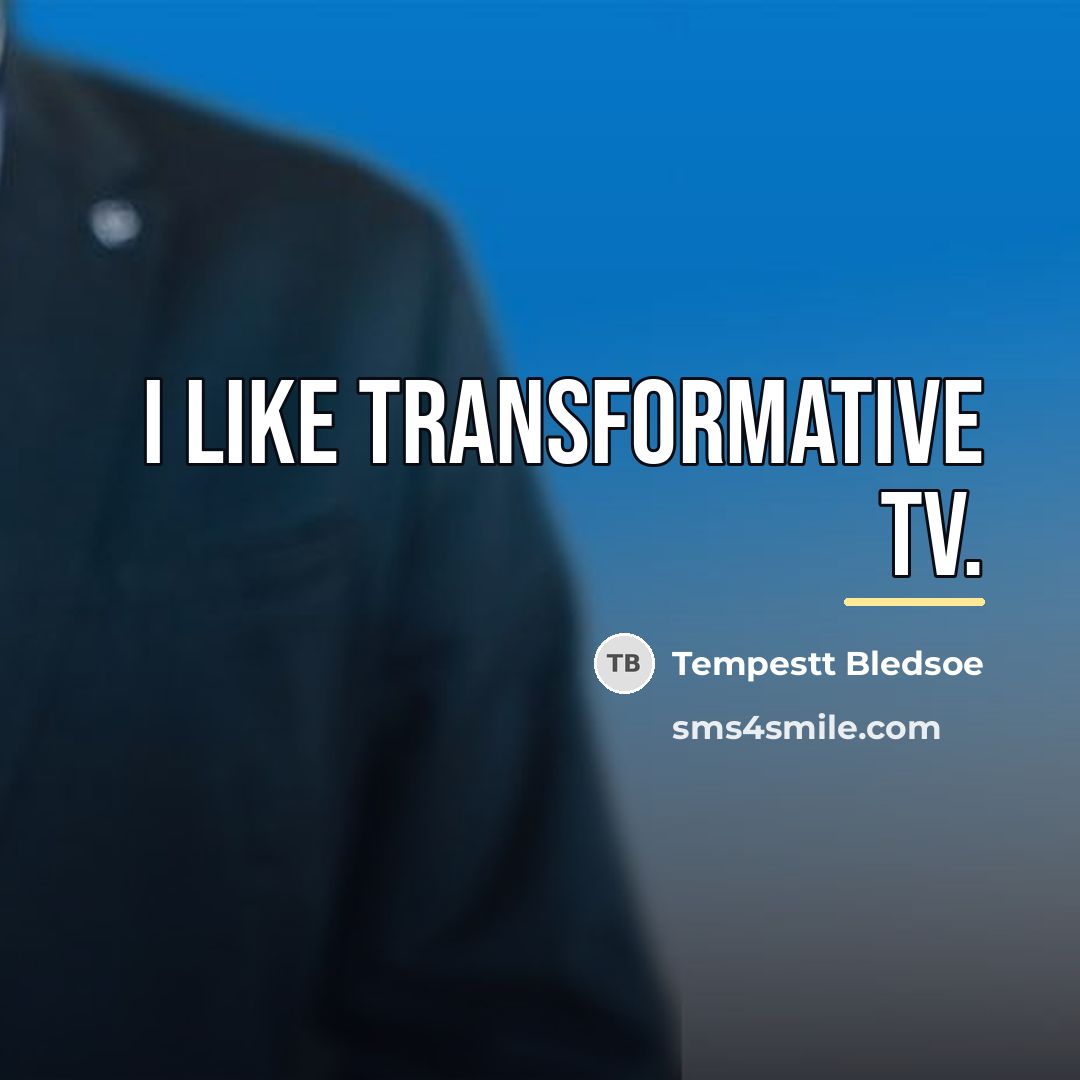“I like transformative TV.…” quote by Tempestt Bledsoe