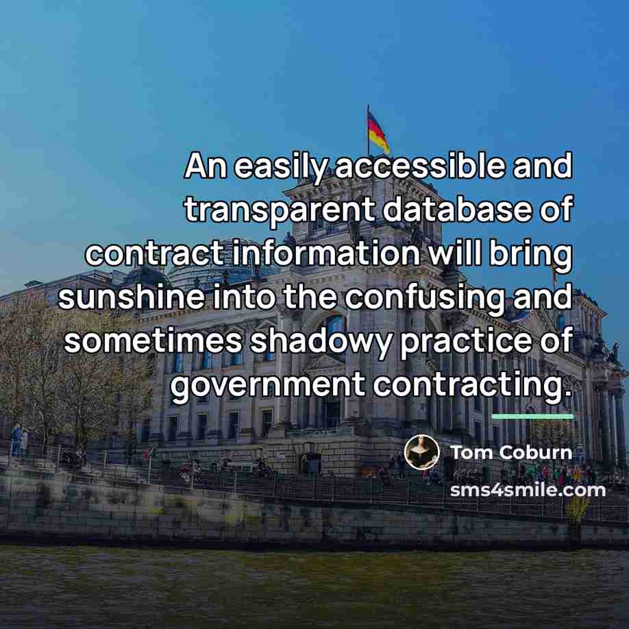 “An easily accessible and transparent database of contract information will…” quote by Tom Coburn
