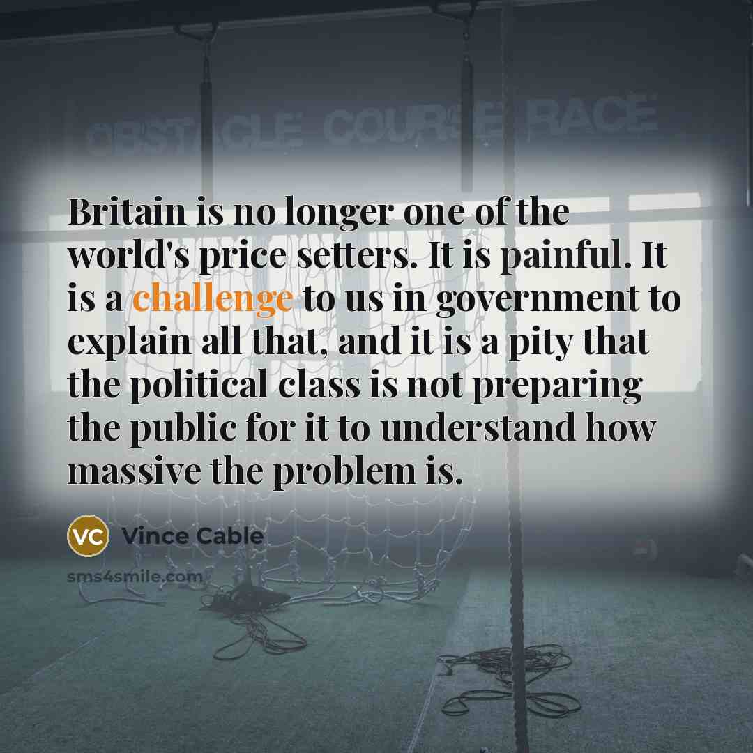 “Britain is no longer one of the world's price setters.…” quote by Vince Cable