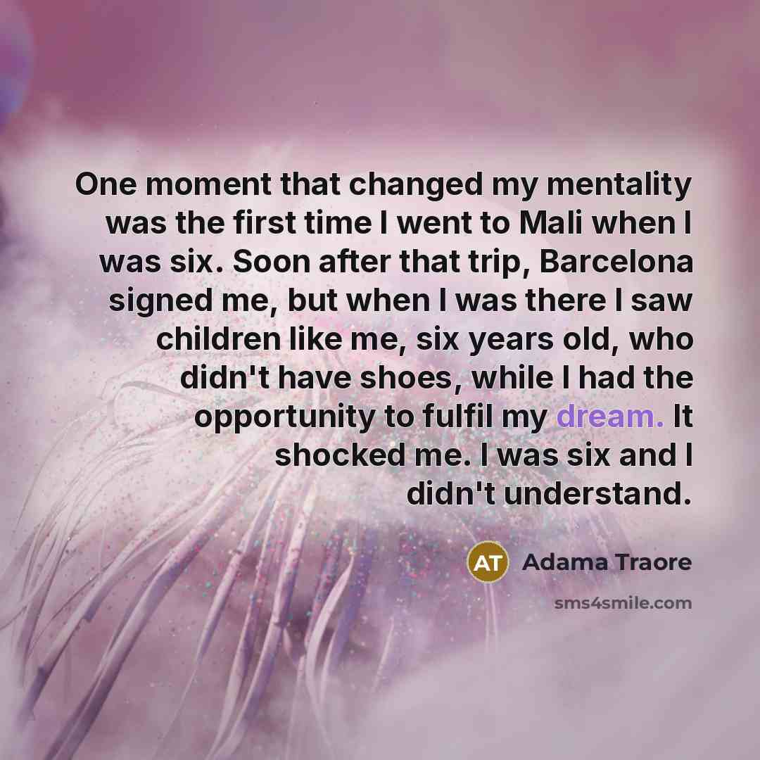 “One moment that changed my mentality was the first time…” quote by Adama Traore