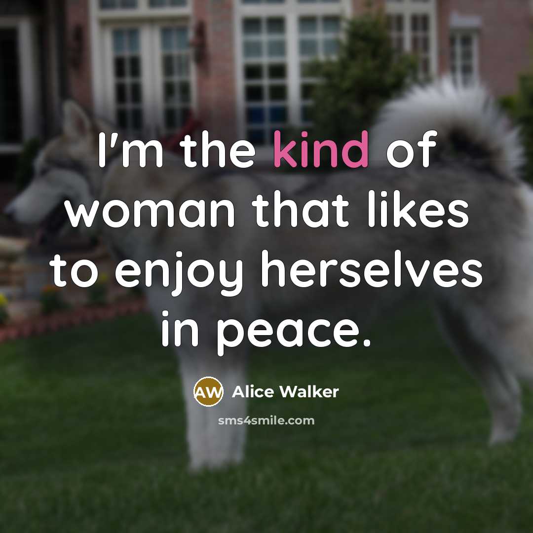 “I'm the kind of woman that likes to enjoy herselves…” quote by Alice Walker