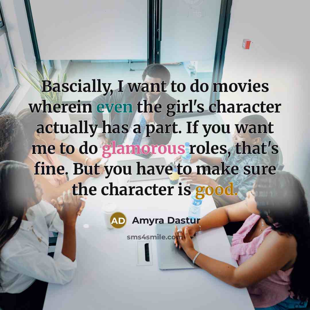 “Bascially, I want to do movies wherein even the girl's…” quote by Amyra Dastur
