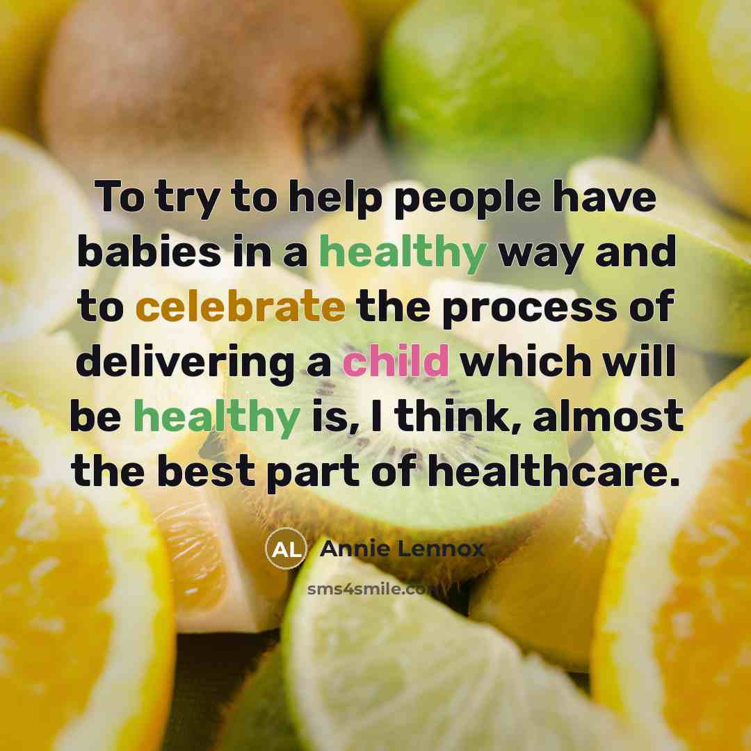 “To try to help people have babies in a healthy…” quote by Annie Lennox