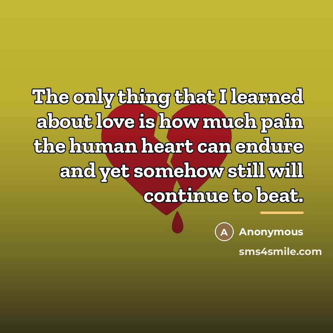 “The only thing that I learned about love is how…” quote by Anonymous