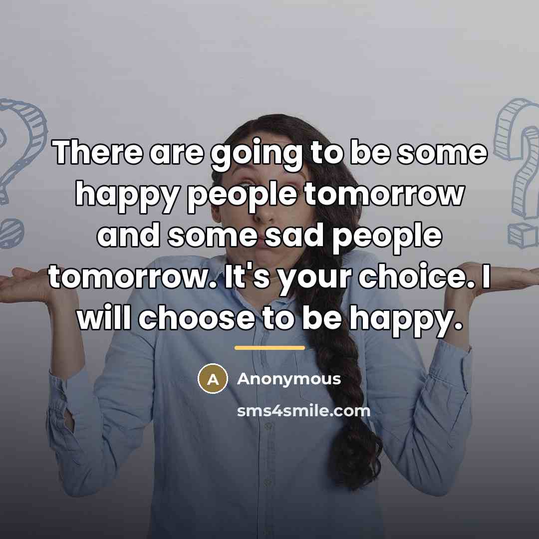 “There are going to be some happy people tomorrow and…” quote by Anonymous