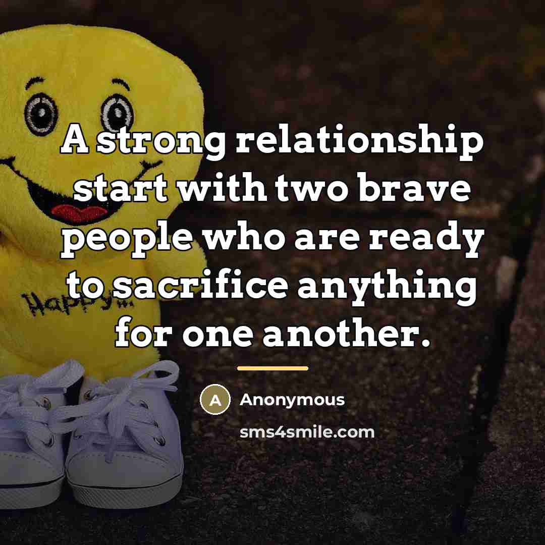 “A strong relationship start with two brave people who are…” quote by Anonymous