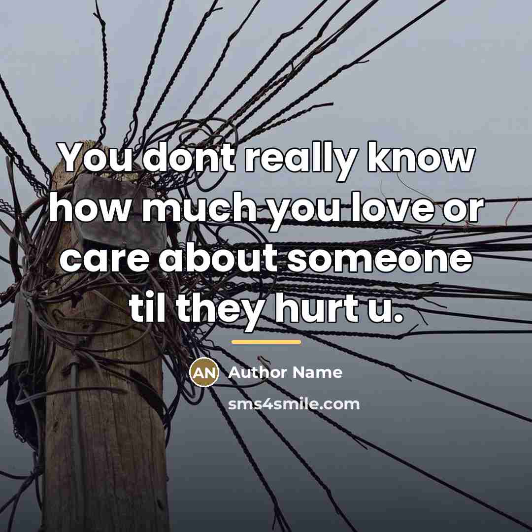 “You dont really know how much you love or care…” quote by Author Name
