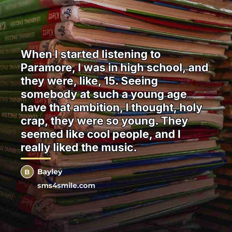 “When I started listening to Paramore, I was in high…” quote by Bayley