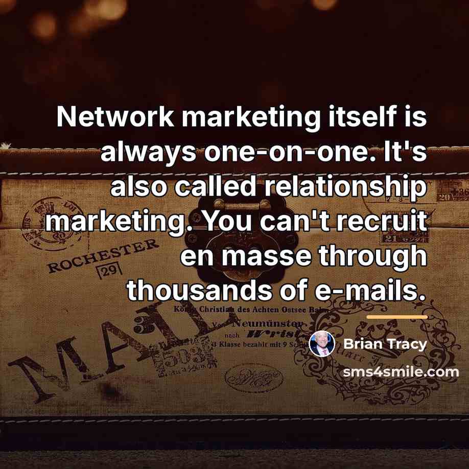 “Network marketing itself is always one-on-one. It's also called relationship…” quote by Brian Tracy