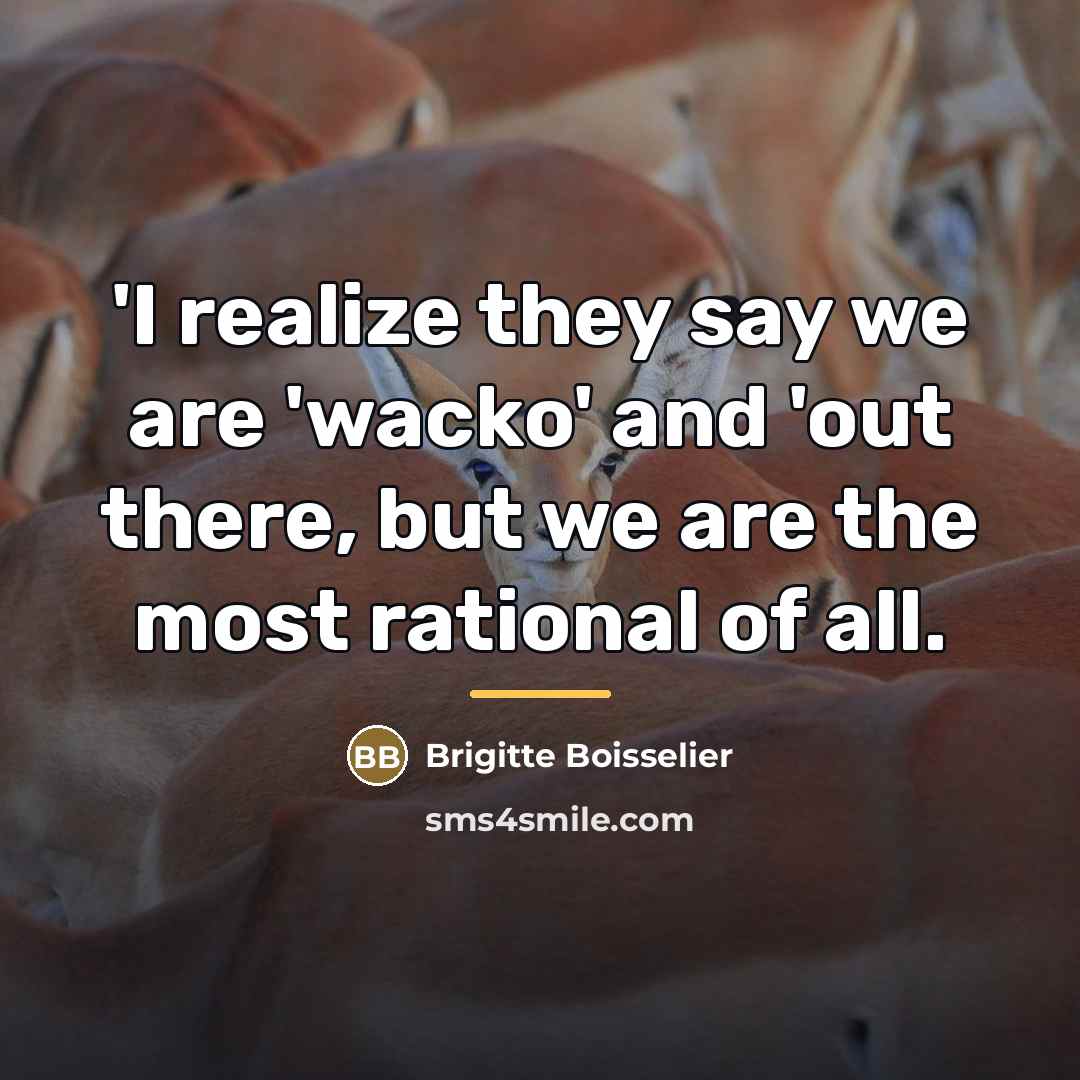 “'I realize they say we are 'wacko' and 'out there,…” quote by Brigitte Boisselier