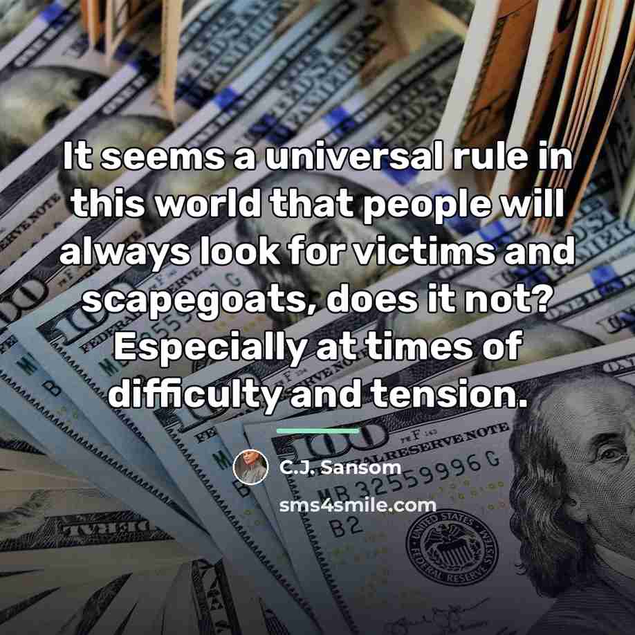“It seems a universal rule in this world that people…” quote by C.J. Sansom