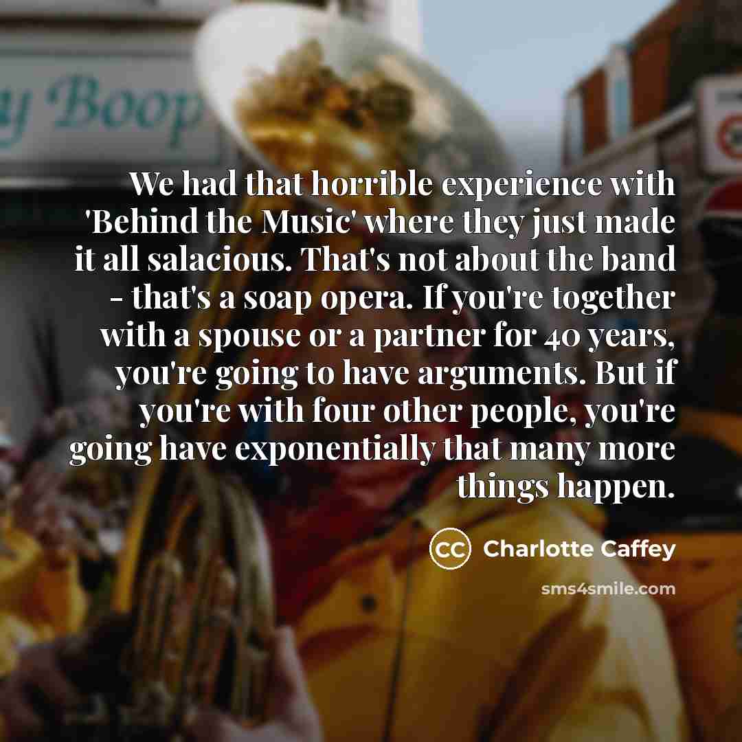 “We had that horrible experience with 'Behind the Music' where…” quote by Charlotte Caffey