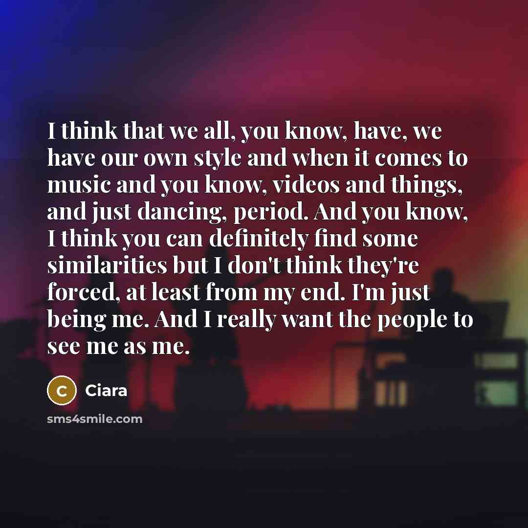 “I think that we all, you know, have, we have…” quote by Ciara