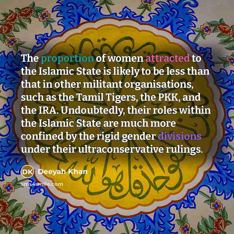 “The proportion of women attracted to the Islamic State is…” quote by Deeyah Khan