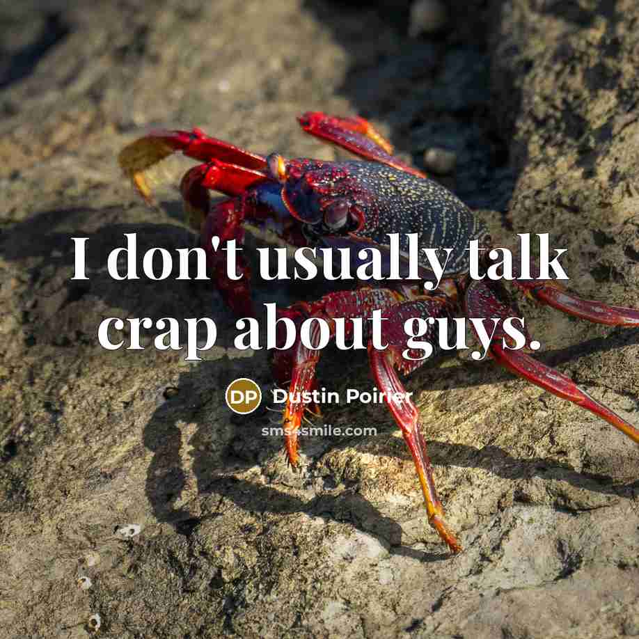 “I don't usually talk crap about guys.…” quote by Dustin Poirier