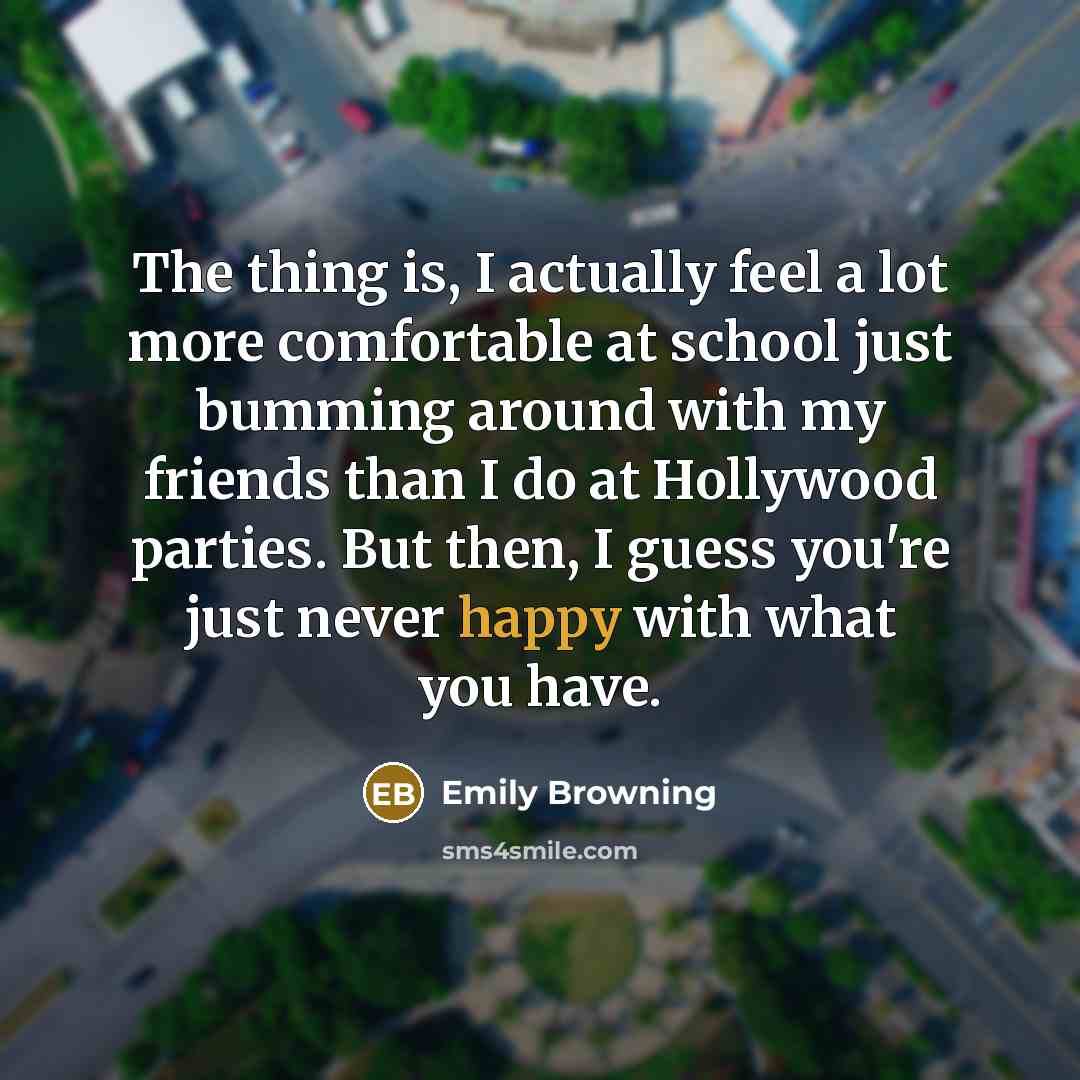 “The thing is, I actually feel a lot more comfortable…” quote by Emily Browning