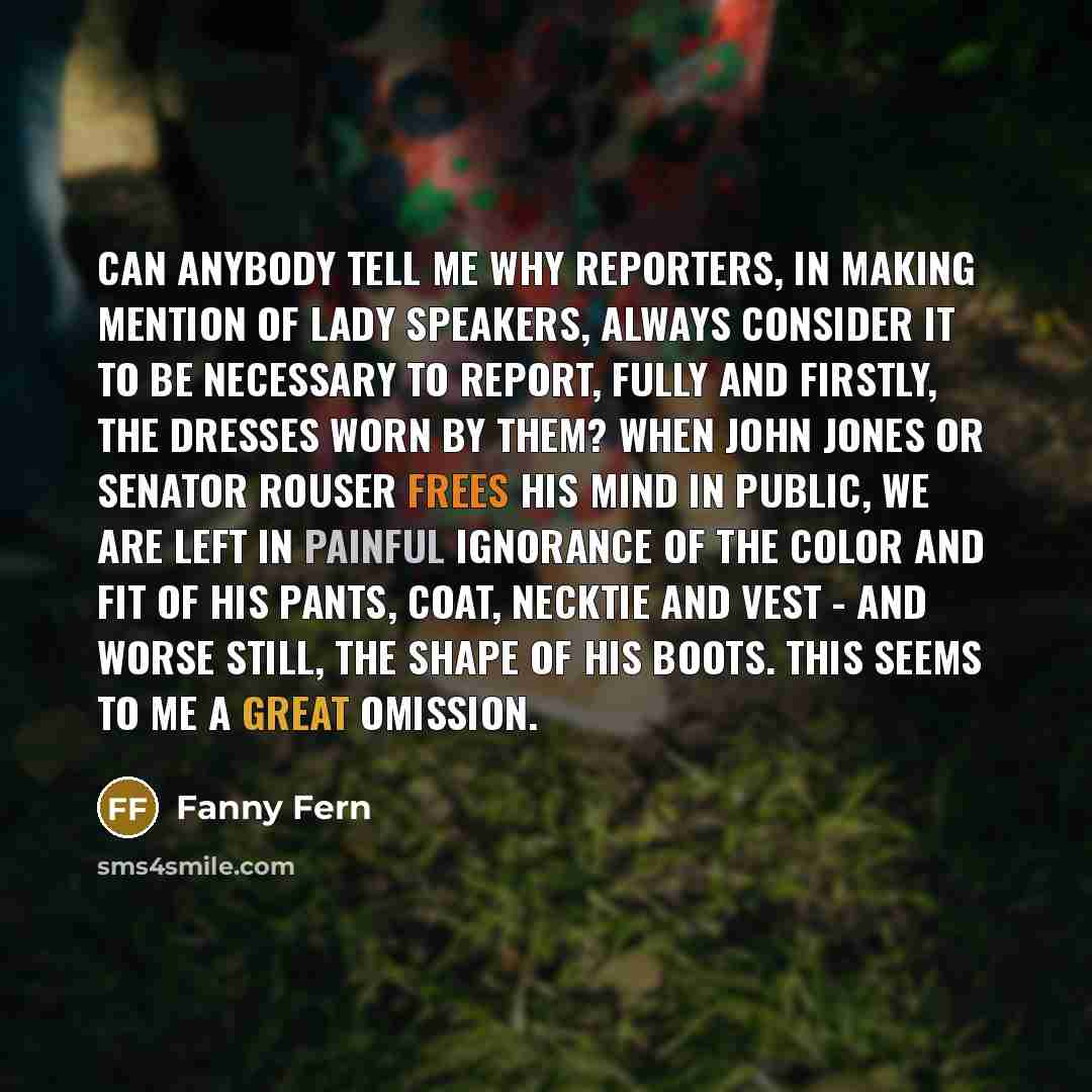 “Can anybody tell me why reporters, in making mention of…” quote by Fanny Fern