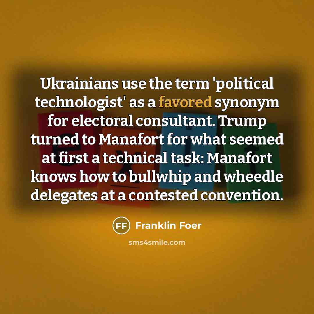 “Ukrainians use the term 'political technologist' as a favored synonym…” quote by Franklin Foer