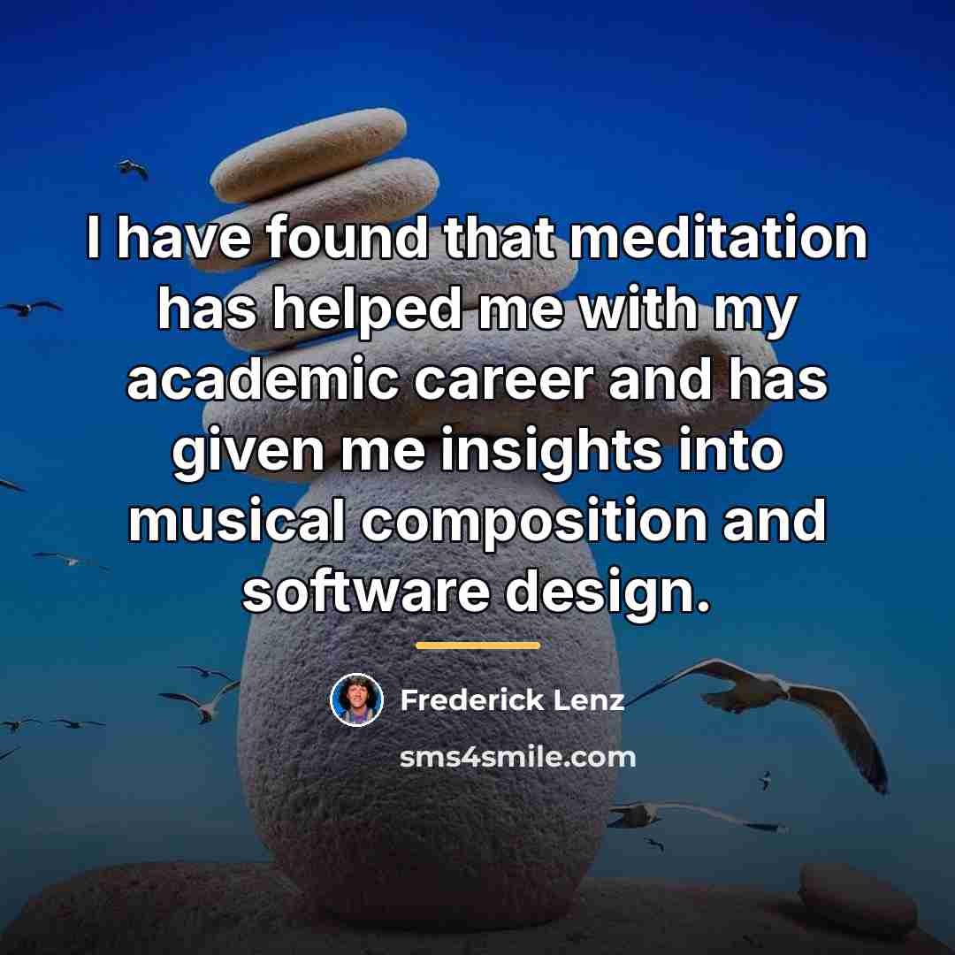 “I have found that meditation has helped me with my…” quote by Frederick Lenz
