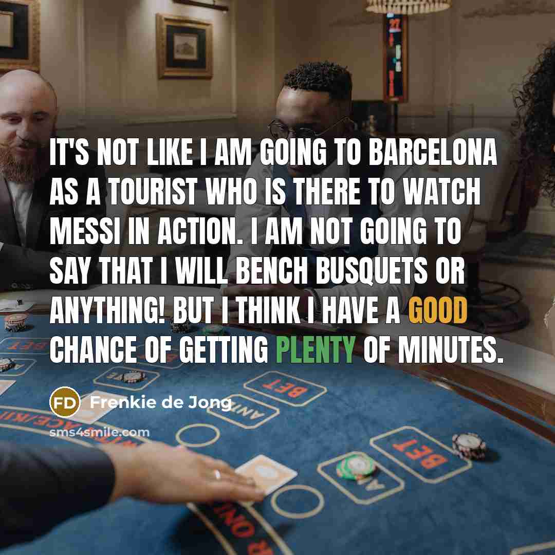 “It's not like I am going to Barcelona as a…” quote by Frenkie de Jong