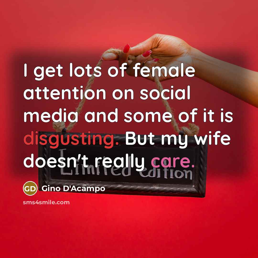 “I get lots of female attention on social media and…” quote by Gino D'Acampo
